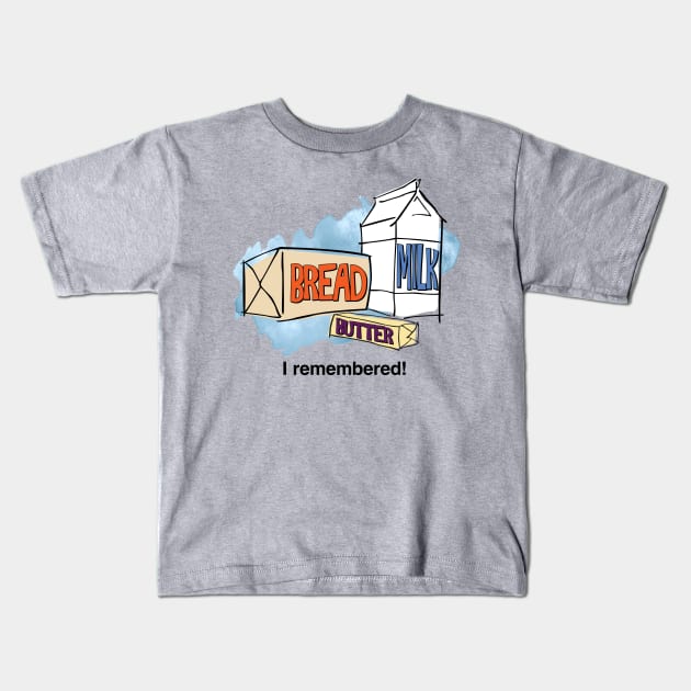 Loaf of Bread, Container of Milk, Stick of Butter Kids T-Shirt by LunaGFXD